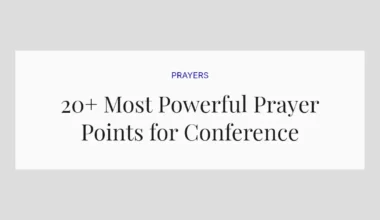 20+ Most Powerful Prayer Points for Conference