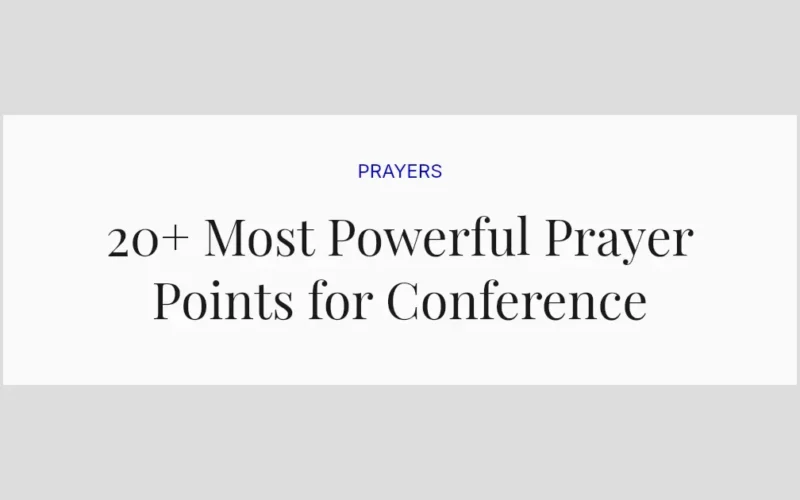 20+ Most Powerful Prayer Points for Conference
