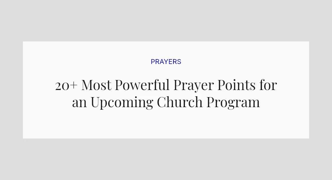 20+ Most Powerful Prayer Points for an Upcoming Church Program