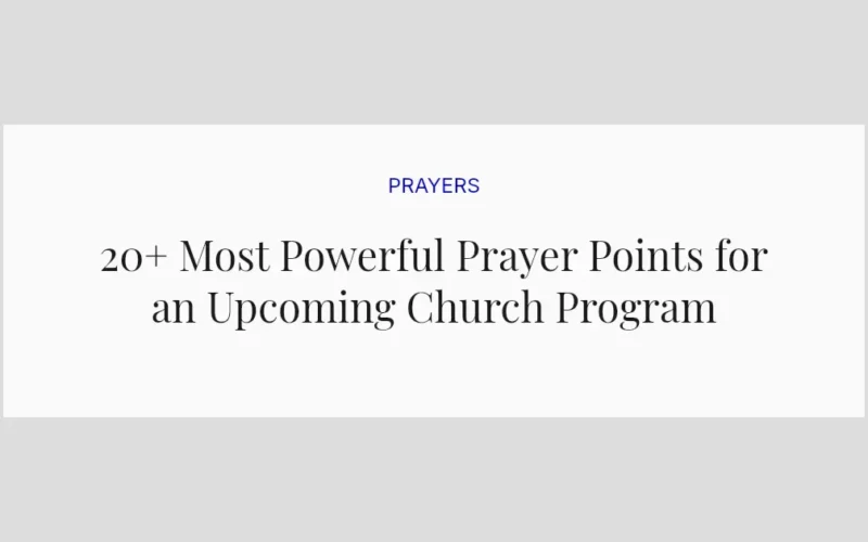 20+ Most Powerful Prayer Points for an Upcoming Church Program