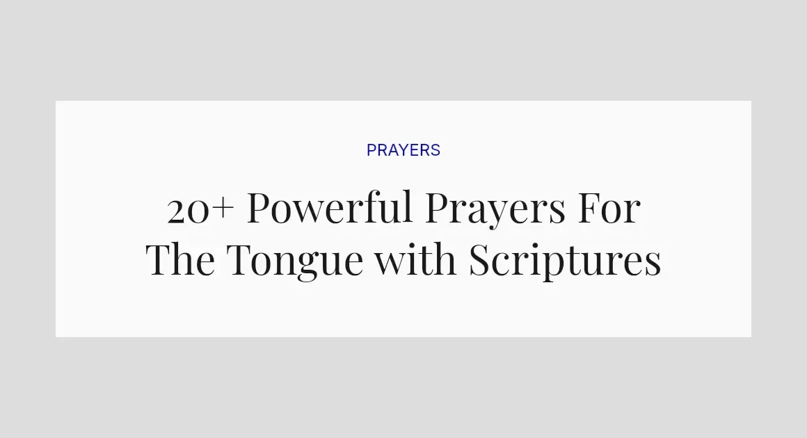 20+ Powerful Prayers For The Tongue with Scriptures