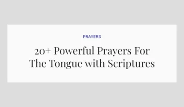 20+ Powerful Prayers For The Tongue with Scriptures