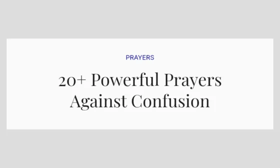 20+ Powerful Prayers Against Confusion