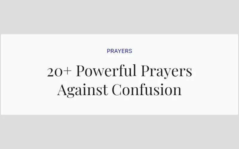 20+ Powerful Prayers Against Confusion