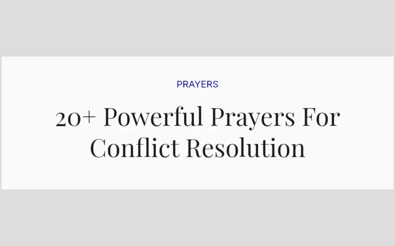 20+ Powerful Prayers For Conflict Resolution