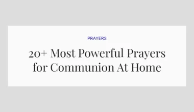 20+ Most Powerful Prayers for Communion At Home