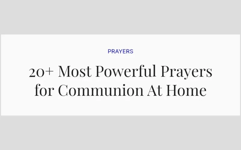 20+ Most Powerful Prayers for Communion At Home