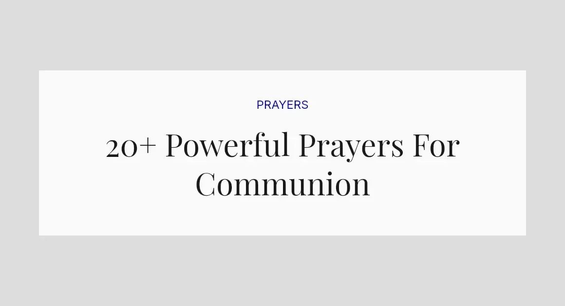 20+ Powerful Prayers For Communion