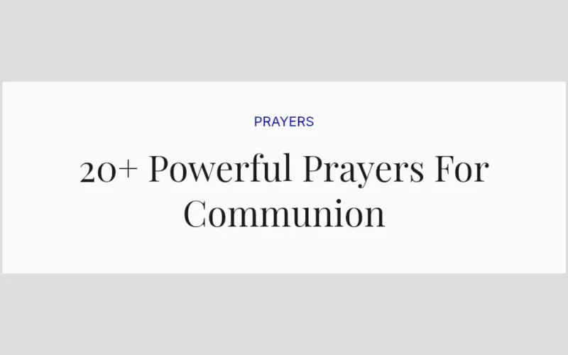 20+ Powerful Prayers For Communion