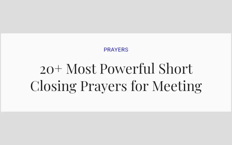 20+ Most Powerful Short Closing Prayers for Meeting
