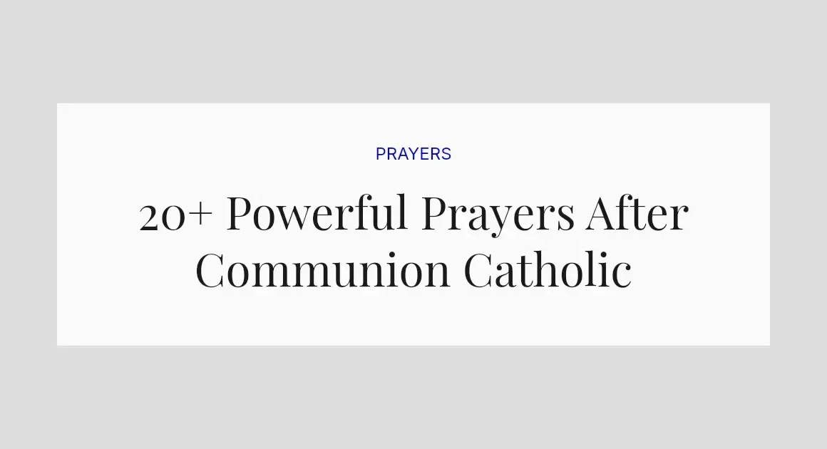 20+ Powerful Prayers After Communion Catholic