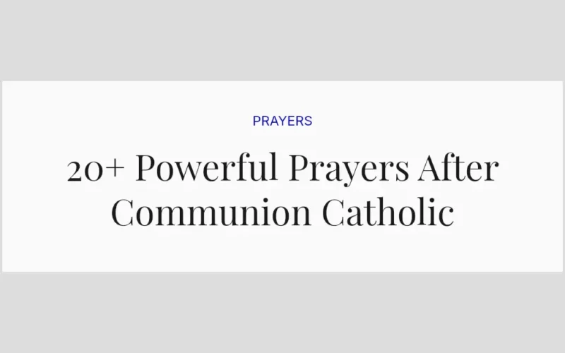 20+ Powerful Prayers After Communion Catholic