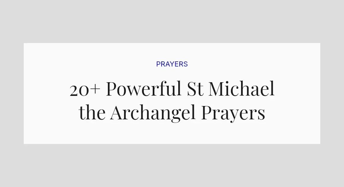 20+ Powerful St Michael the Archangel Prayers