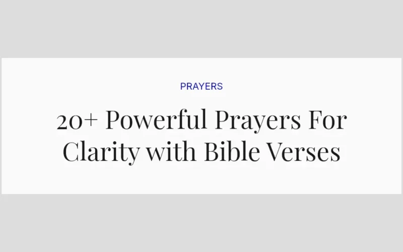 20+ Powerful Prayers For Clarity with Bible Verses