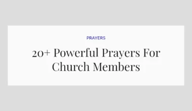 20+ Powerful Prayers For Church Members