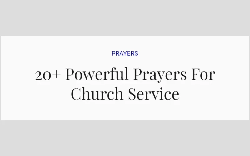 20+ Powerful Prayers For Church Service