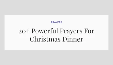 20+ Powerful Prayers For Christmas Dinner
