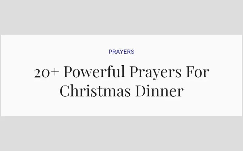20+ Powerful Prayers For Christmas Dinner