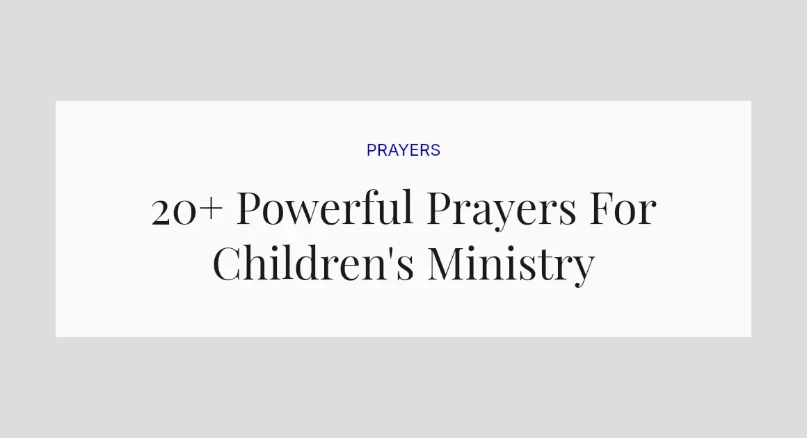 20+ Powerful Prayers For Children's Ministry