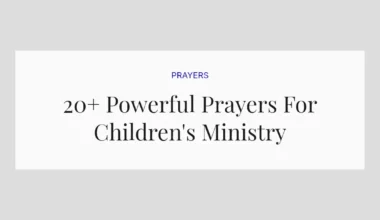 20+ Powerful Prayers For Children's Ministry