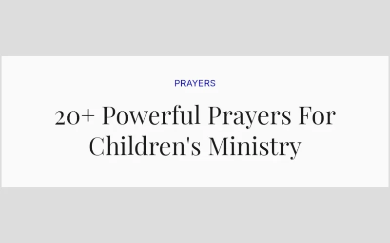 20+ Powerful Prayers For Children's Ministry