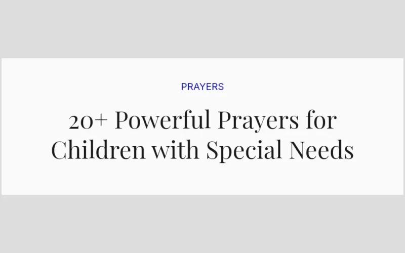 20+ Powerful Prayers for Children with Special Needs
