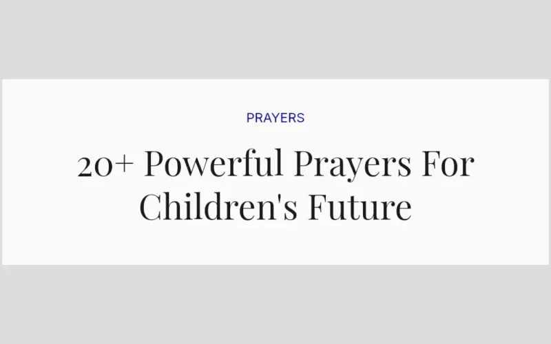 20+ Powerful Prayers For Children's Future