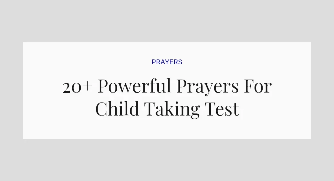 20+ Powerful Prayers For Child Taking Test