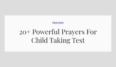 20+ Powerful Prayers For Child Taking Test