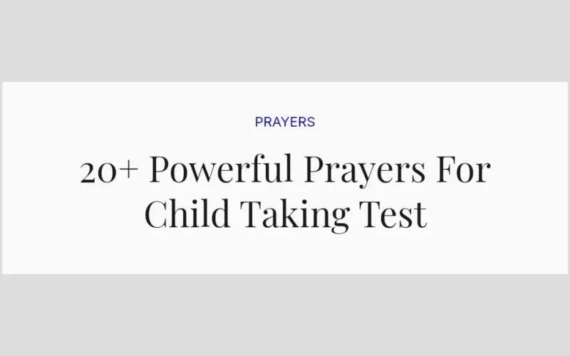 20+ Powerful Prayers For Child Taking Test