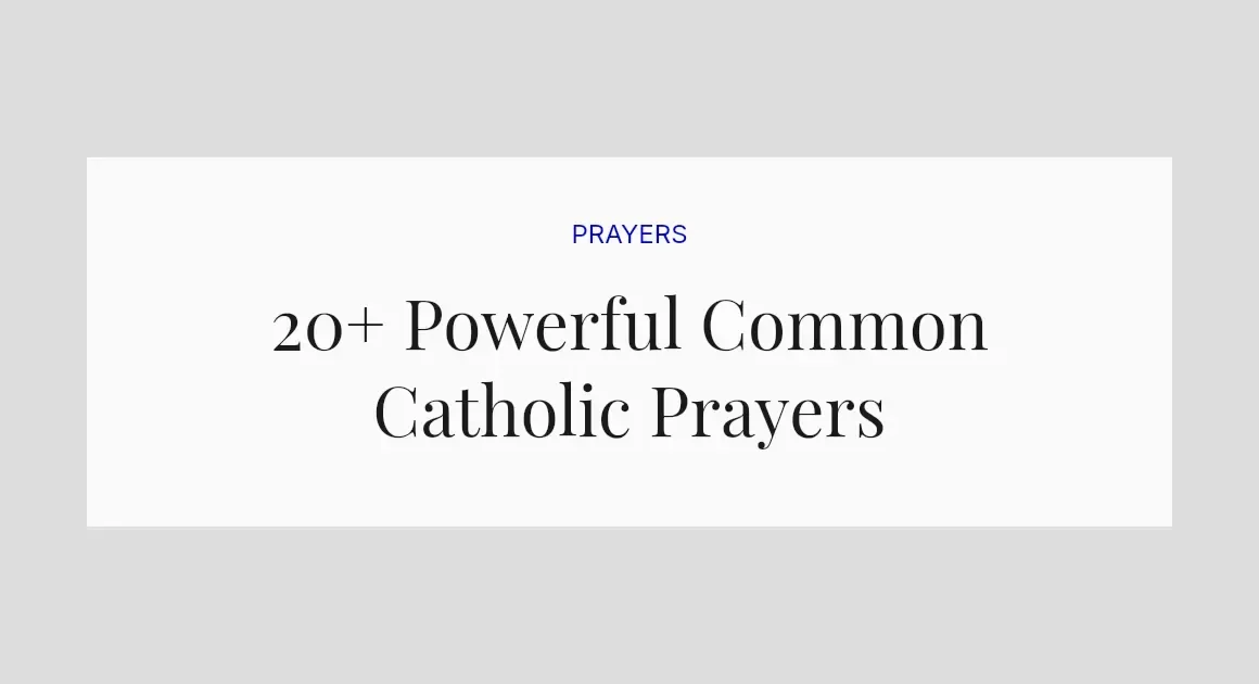 20+ Powerful Common Catholic Prayers