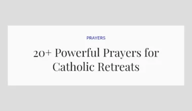 20+ Powerful Prayers for Catholic Retreats
