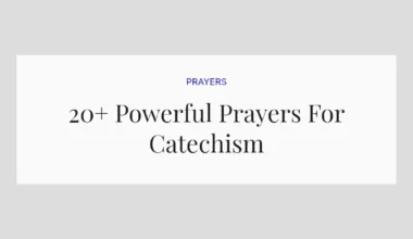 20+ Powerful Prayers For Catechism