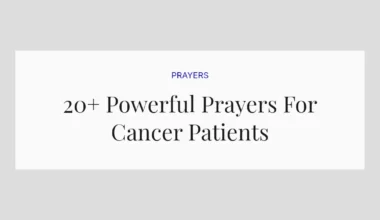 20+ Powerful Prayers For Cancer Patients