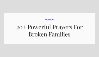 20+ Powerful Prayers For Broken Families