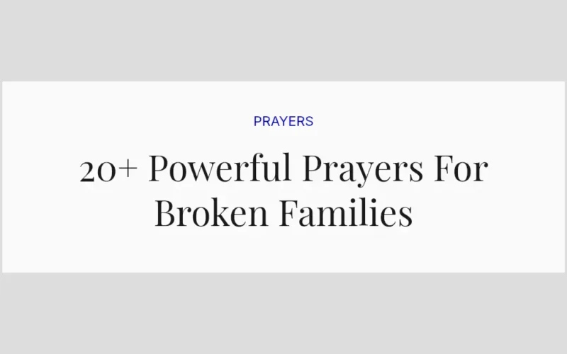 20+ Powerful Prayers For Broken Families