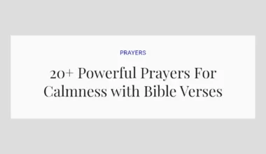 20+ Powerful Prayers For Calmness with Bible Verses