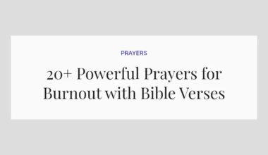 20+ Powerful Prayers for Burnout with Bible Verses