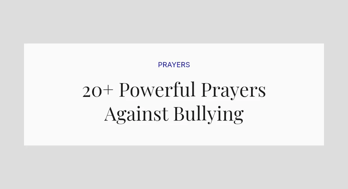 20+ Powerful Prayers Against Bullying