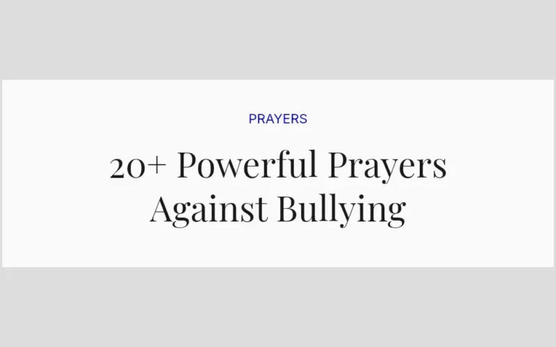 20+ Powerful Prayers Against Bullying