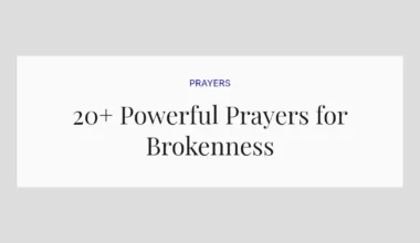 20+ Powerful Prayers for Brokenness