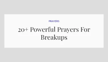 20+ Powerful Prayers For Breakups