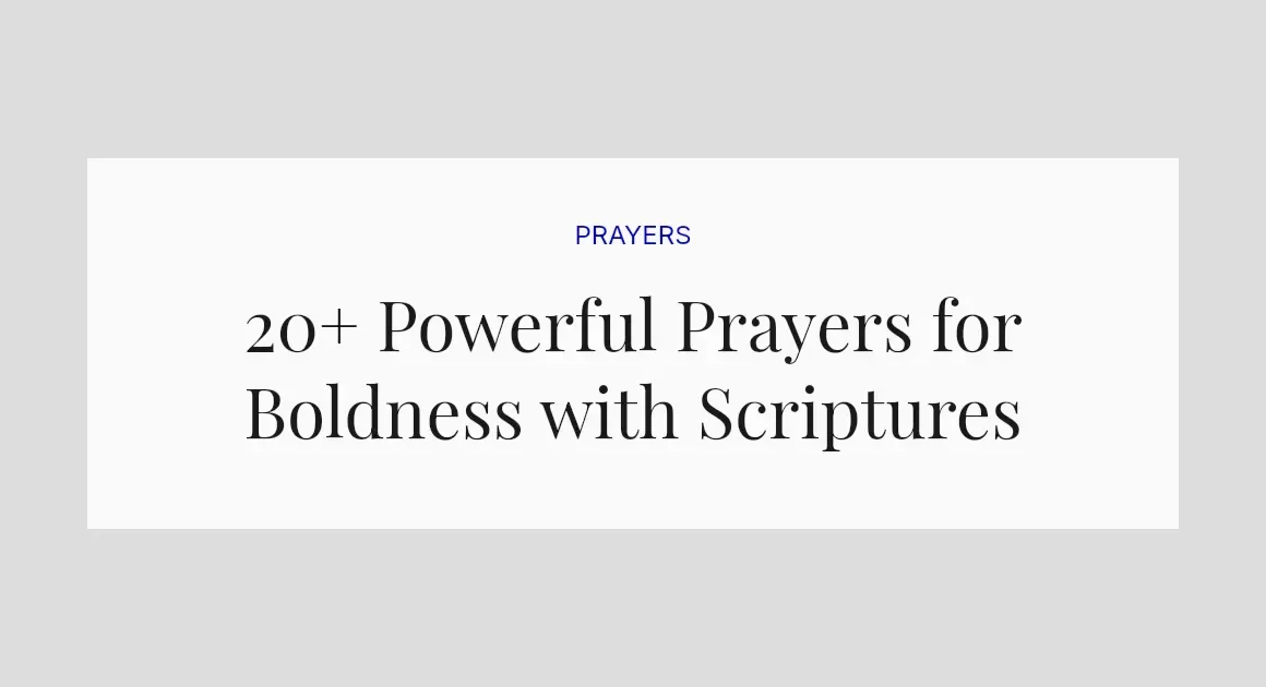 20+ Powerful Prayers for Boldness with Scriptures