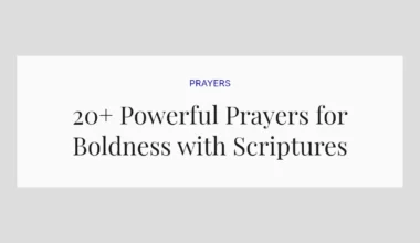 20+ Powerful Prayers for Boldness with Scriptures