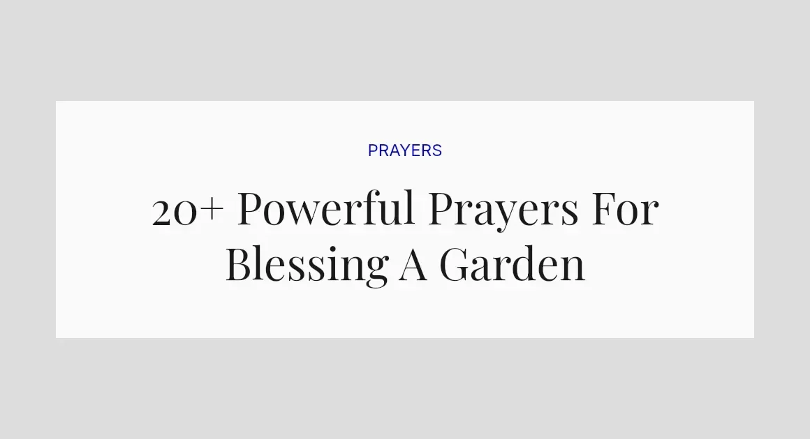 20+ Powerful Prayers For Blessing A Garden