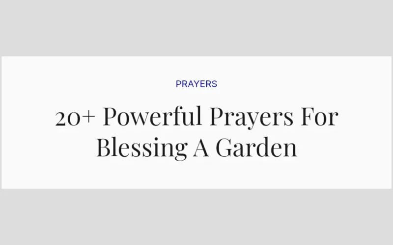 20+ Powerful Prayers For Blessing A Garden