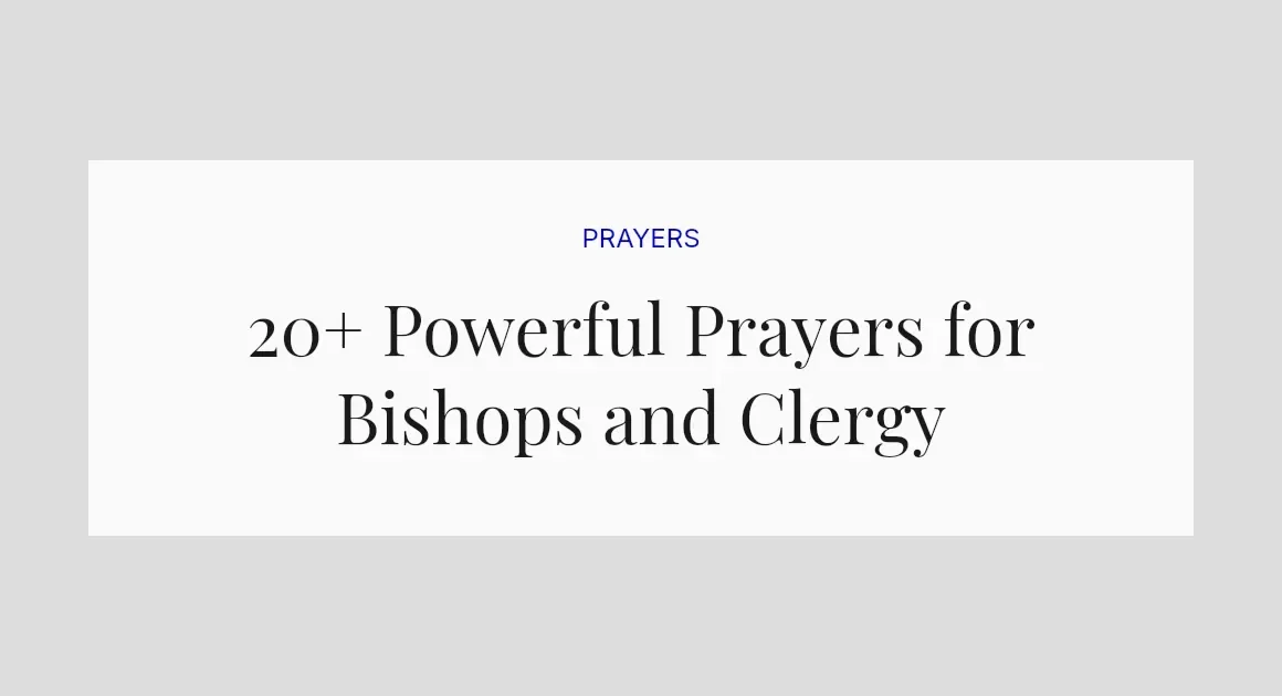 20+ Powerful Prayers for Bishops and Clergy