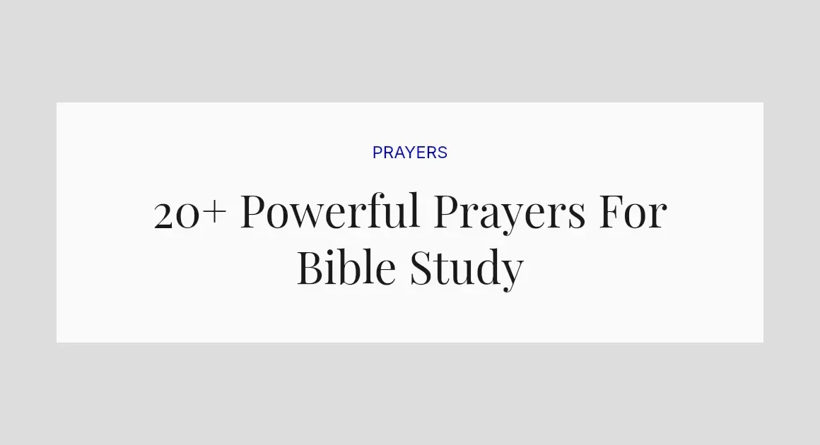 20+ Powerful Prayers For Bible Study