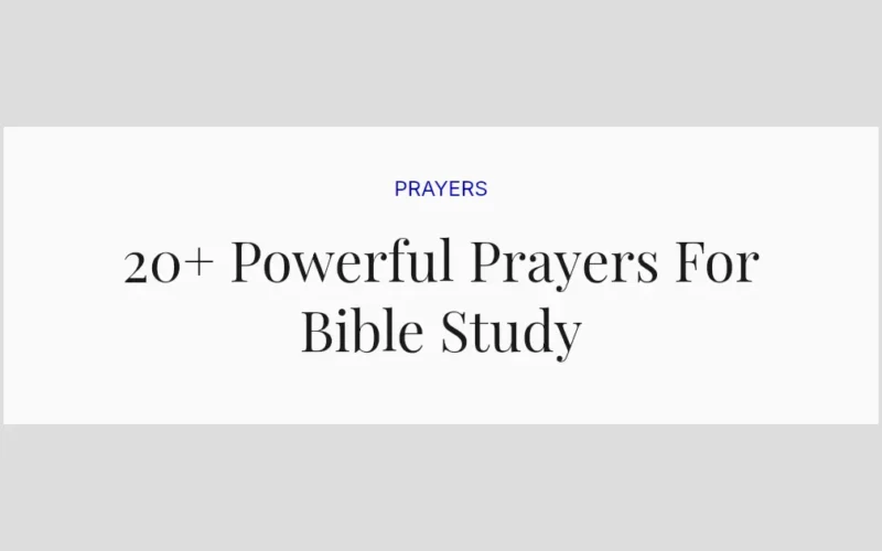 20+ Powerful Prayers For Bible Study