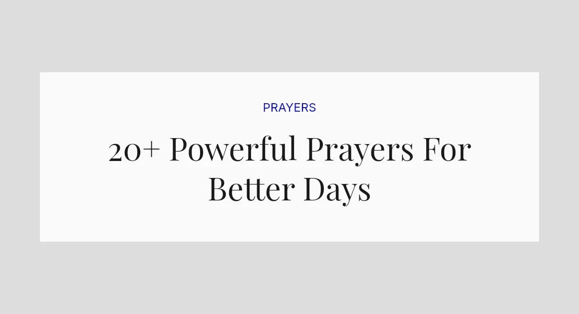 20+ Powerful Prayers For Better Days